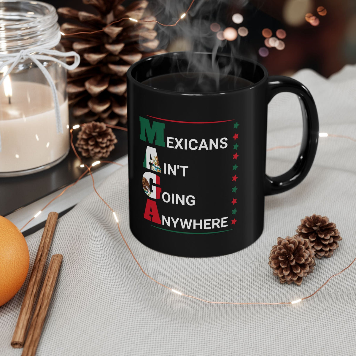Mexicans Ain't Going Anywhere Coffee Mug | Viral Funny Latino Products | 11 or 15 Ounces