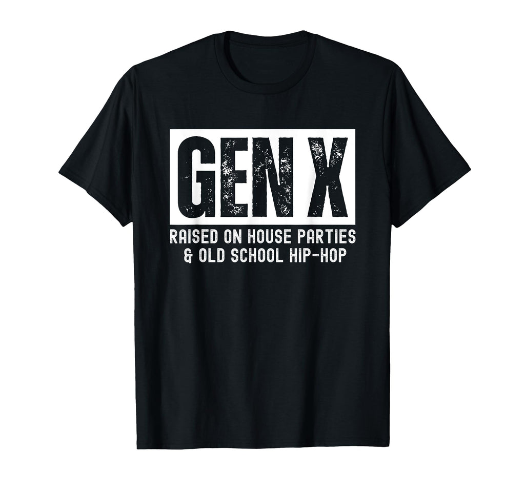 Gen X Raised House Parties And Old T-Shirt - Streetwear Style Men Women