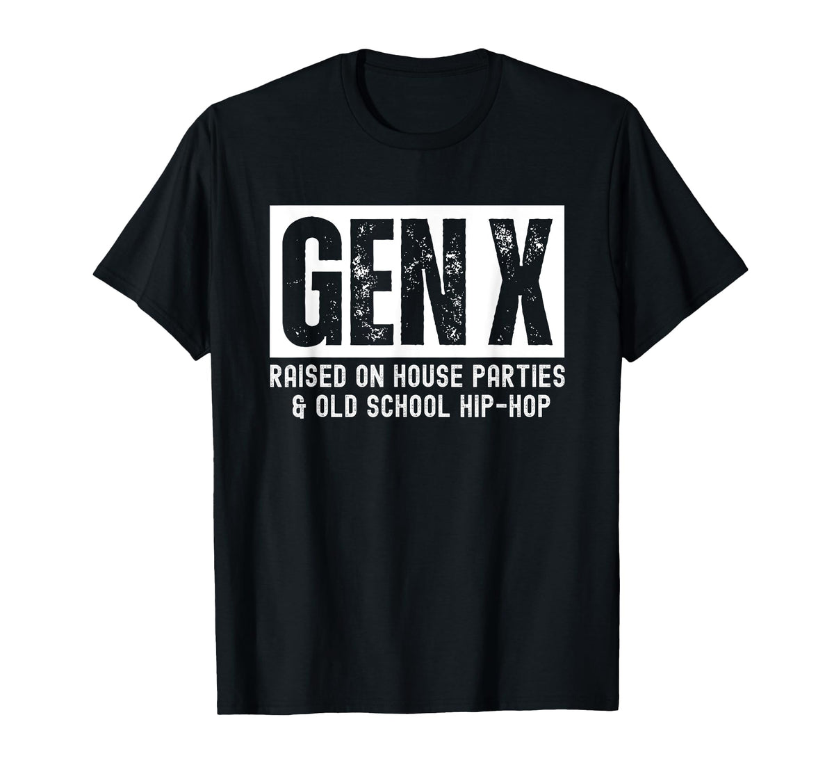 Gen X Raised House Parties And Old T-Shirt - Streetwear Style Men Women