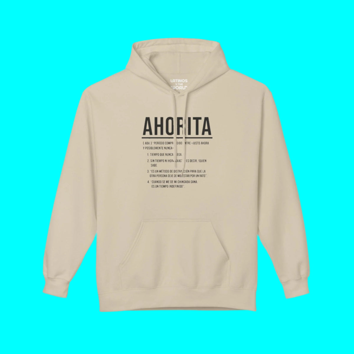 AHORITA Definition, Tiempo Que Nunca Llega Comfy Warm Hoodie | Funny Latino Pride | LATINOS 4 THE WORLD