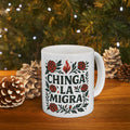 Chinga La Migra La Resistencia Coffee Mug | Protest Edition Immigration Ice Justice | Latino Pride Viral | 11 or 15 Ounces